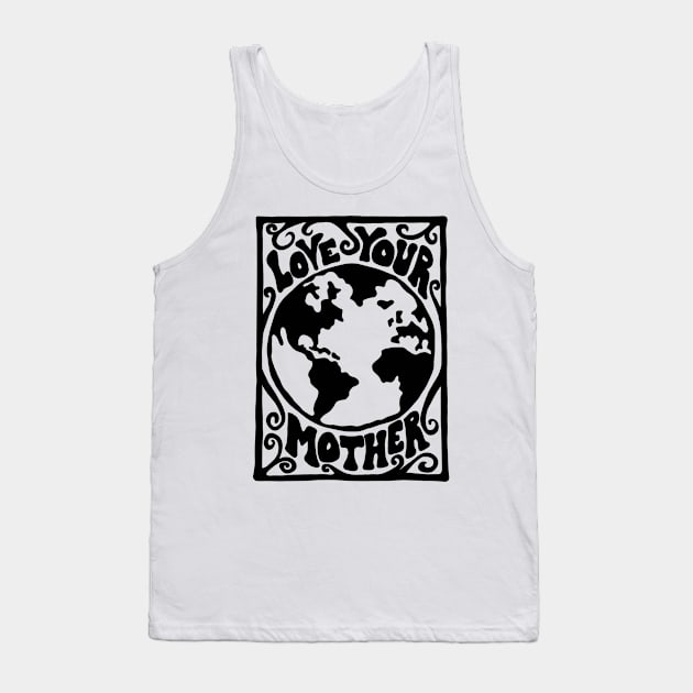 Love Your Mother Tank Top by Left Of Center